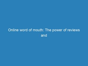 online word of mouth the power of reviews and recommendations 157197 1