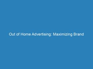 out of home advertising maximizing brand awareness 148201