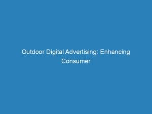 outdoor digital advertising enhancing consumer engagement and reach 157832 1