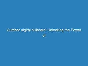 outdoor digital billboard unlocking the power of digital advertising 157277 1