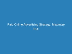 paid online advertising strategy maximize roi with targeted keywords 150945