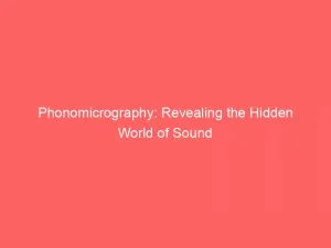 Phonomicrography: Revealing The Hidden World Of Sound 3 Phonomicrography Revealing The Hidden World Of Sound 146499