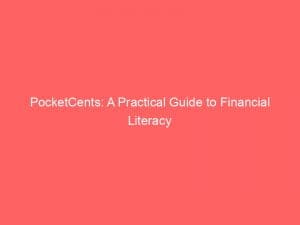 pocketcents a practical guide to financial literacy 146204
