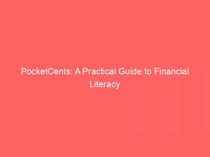 Pocketcents A Practical Guide To Financial Literacy 146204