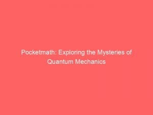 pocketmath exploring the mysteries of quantum mechanics 146615