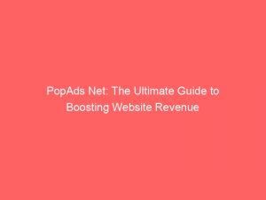 popads net the ultimate guide to boosting website revenue 149894