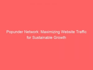 popunder network maximizing website traffic for sustainable growth 158356 1