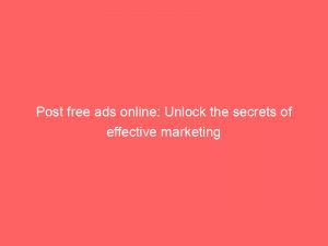 post free ads online unlock the secrets of effective marketing 150645