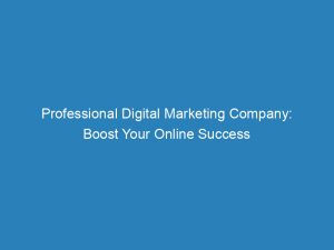 Professional Digital Marketing Company Boost Your Online Success 157908 1