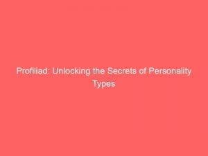 profiliad unlocking the secrets of personality types 146389