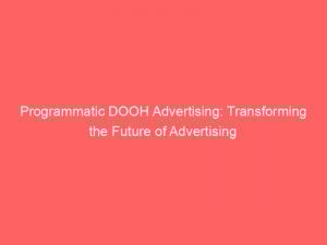 programmatic dooh advertising transforming the future of advertising 160170 1