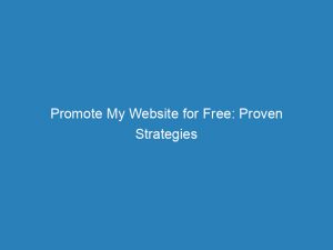 promote my website for free proven strategies 157261 1
