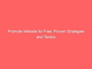 Promote Website for Free: Proven Strategies and Tactics 1 promote website for free proven strategies and tactics 151348