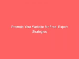 promote your website for free expert strategies 152022
