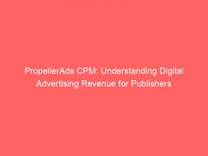 propellerads cpm understanding digital advertising revenue for publishers 158374 1