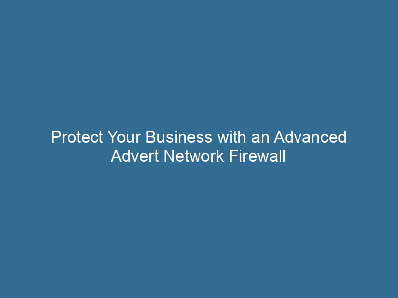 Protect Your Business With An Advanced Advert Network Firewall - Froggy Ads