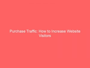 purchase traffic how to increase website visitors 144997