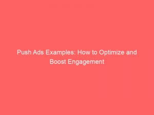 push ads examples how to optimize and boost engagement 143350