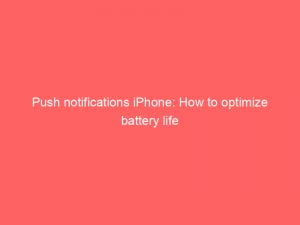 push notifications iphone how to optimize battery life 143848