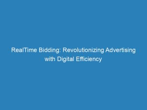 realtime bidding revolutionizing advertising with digital efficiency 148500