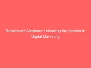 reliablesoft academy unlocking the secrets to digital marketing 150127