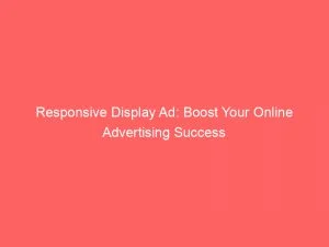 Responsive Display Ad Boost Your Online Advertising Success 150655