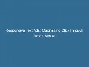 responsive text ads maximizing clickthrough rates with ai 151312