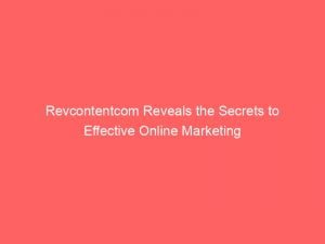 revcontentcom reveals the secrets to effective online marketing 147818