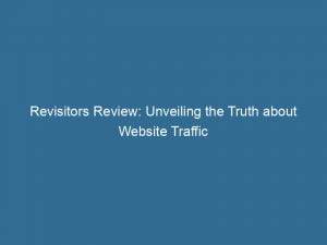 revisitors review unveiling the truth about website traffic 143407