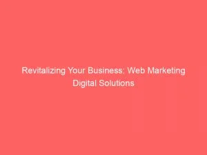 Revitalizing Your Business Web Marketing Digital Solutions 151371