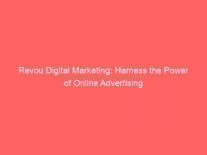 Revou Digital Marketing: Harness the Power of Online Advertising 1 revou digital marketing harness the power of online advertising 149550
