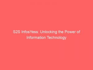 s2s infosyess unlocking the power of information technology 146430