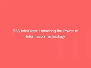 S2S Infosyess Unlocking The Power Of Information Technology 146430