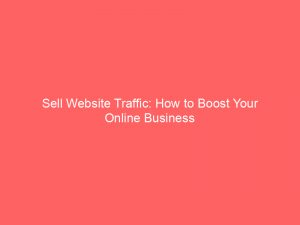 sell website traffic how to boost your online business 145482