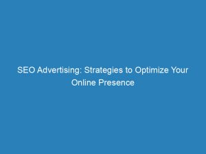 seo advertising strategies to optimize your online presence 148883