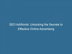 seo adwords unlocking the secrets to effective online advertising 150429