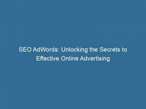 Seo Adwords Unlocking The Secrets To Effective Online Advertising 150429