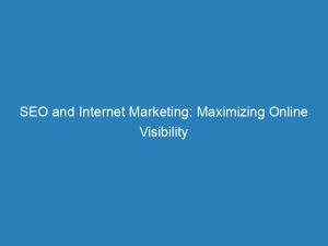 seo and internet marketing maximizing online visibility 157167 1