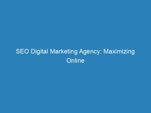seo digital marketing agency maximizing online visibility for businesses 149760