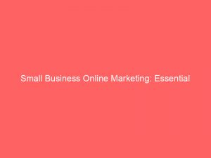 small business online marketing essential strategies for success 159462 1