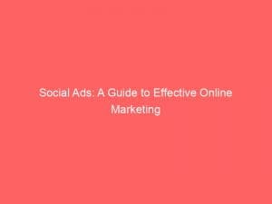 Social Ads A Guide To Effective Online Marketing 148611