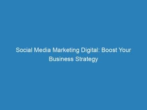 social media marketing digital boost your business strategy 150772
