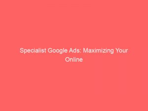 specialist google ads maximizing your online advertising potential 159495 1