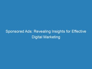 sponsored ads revealing insights for effective digital marketing 148535