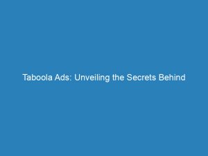 taboola ads unveiling the secrets behind successful digital marketing 148415