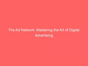 the ad network mastering the art of digital advertising 159568 1