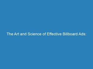 the art and science of effective billboard ads 148241