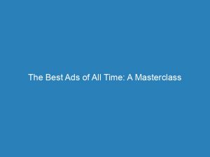 the best ads of all time a masterclass 149001