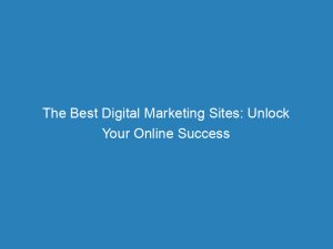 the best digital marketing sites unlock your online success 157455 1