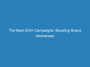 the best ooh campaigns boosting brand awareness effectively 157646 1